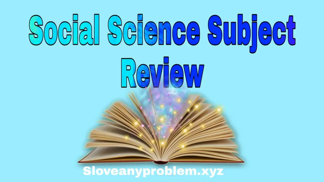 Social Science Subject Review in Bangladesh - সমাজবিজ্ঞান সাবজেক্ট রিভিউ