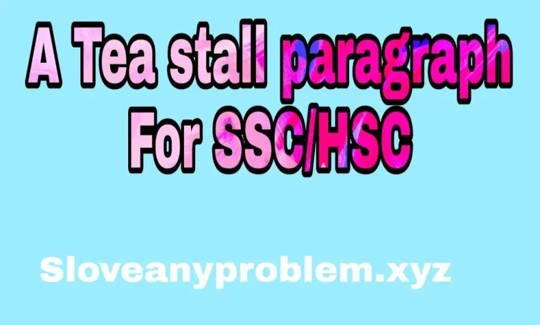 A Tea Stall paragraph for SSC/HSC